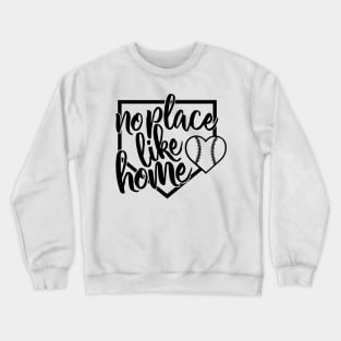 no place like home Crewneck Sweatshirt